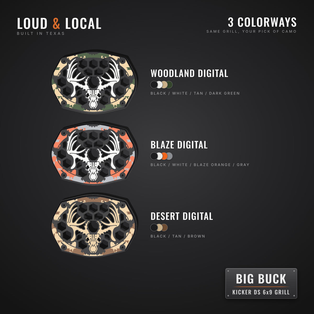 All 3 colorways of the Big Buck Kicker DS 6x9 grill: Woodland, Blaze and Desert Digital